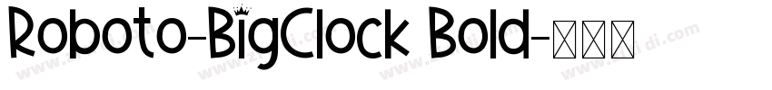 Roboto-BigClock Bold字体转换